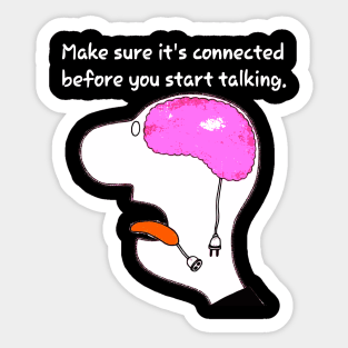 Make Sure It's Connected Before You Start Talking Sticker